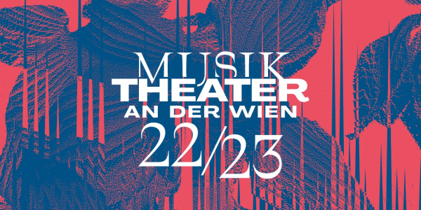 Theater an der Wien Saison 22/23 © Theater an der Wien