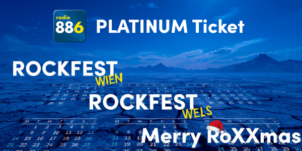 88.6 Platinum Ticket: Rockfest Wien & Wels - RoXXmas Wien
