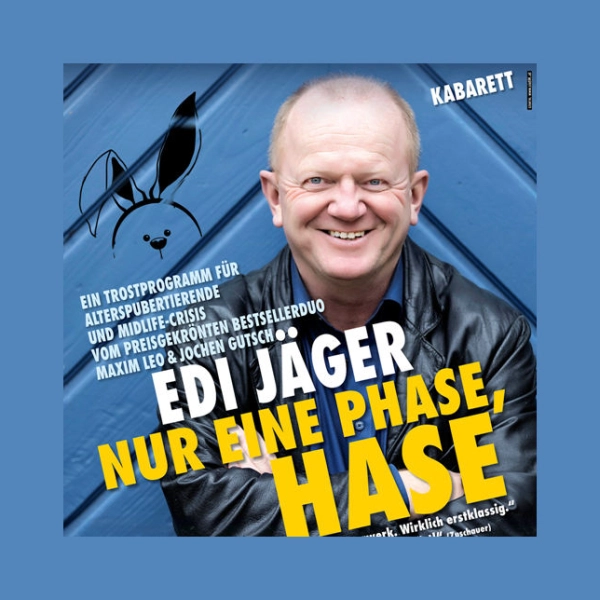 Edi Jäger Es ist nur eine Phase mit Text 1500x644 © Erika Mayer