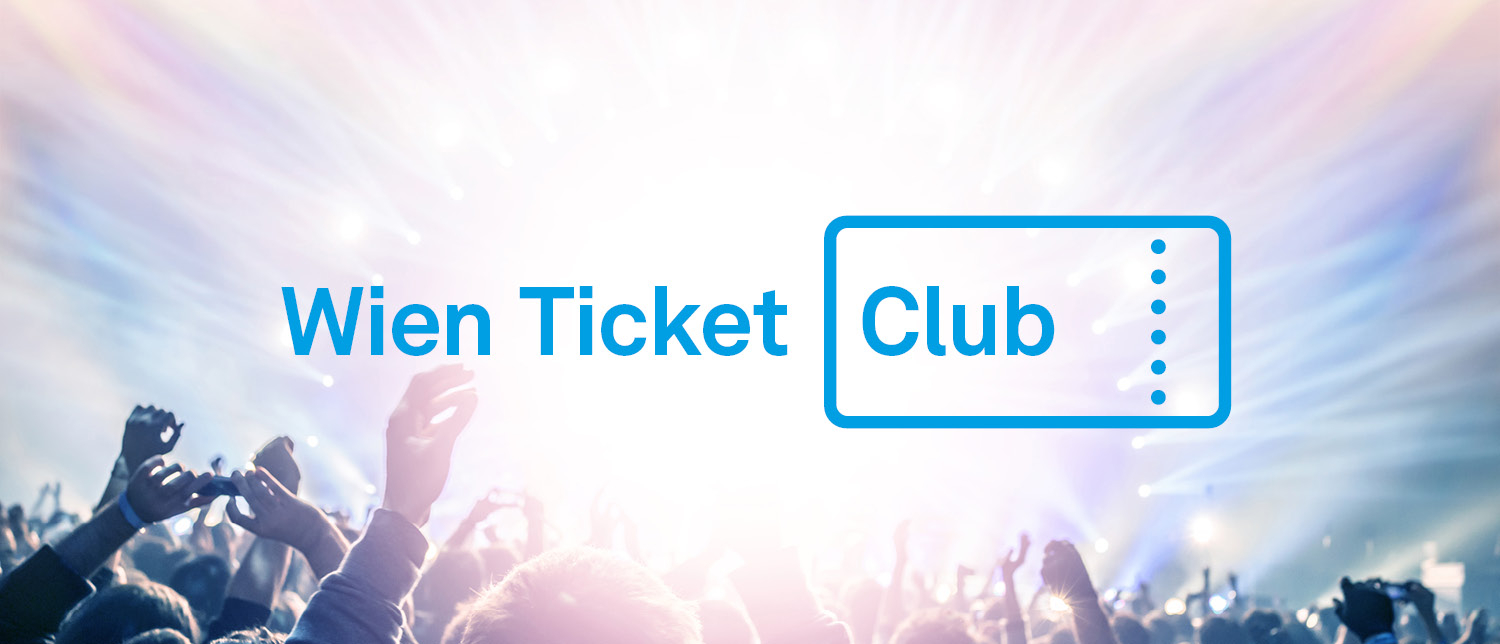 Wien Ticket Club ©Wien Ticket 