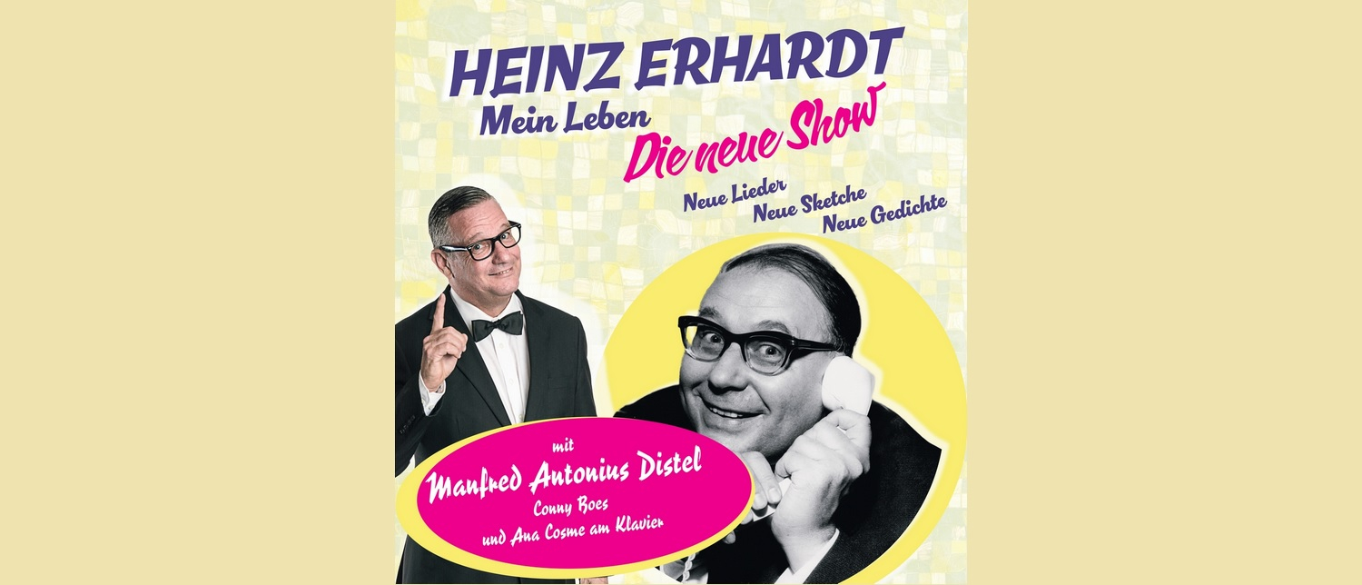 Heinz Erhardt – Mein Leben – Die neue Show