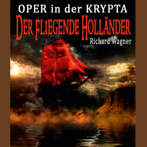 Der fliegende Holländer - Oper in der Krypta © In höchsten Tönen!