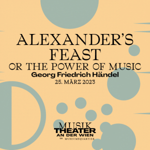 Alexanders Feast © Theater an der Wien