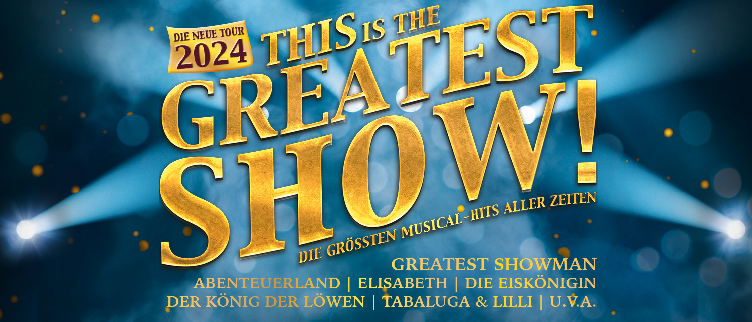THE GREATEST SHOW! Tournee 2024 1500x644 © Show Factory