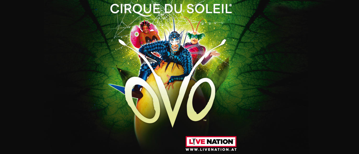 Cirque Du Soleil OVO © Live Nation Austria GmbH