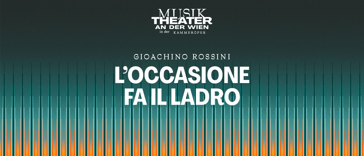 L'occasione fa il ladro 1500x644 © Vereinigte Bühnen Wien GmbH