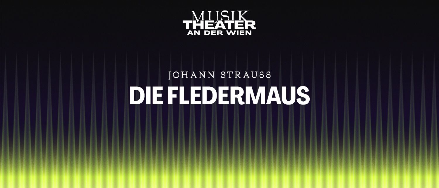 Die Fledermaus TAW 1500x644 © Vereinigte Bühnen Wien GmbH
