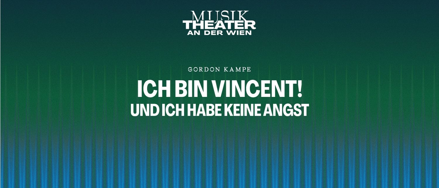 Ich bin Vincent! 1500x644 © Vereinigte Bühnen Wien GmbH
